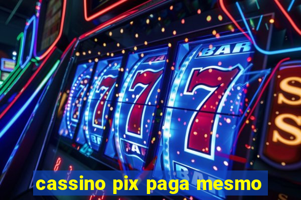 cassino pix paga mesmo